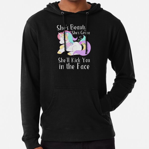 She's Beauty She's Grace She'll Kick You in the Face Cute Unicorn Lightweight Hoodie