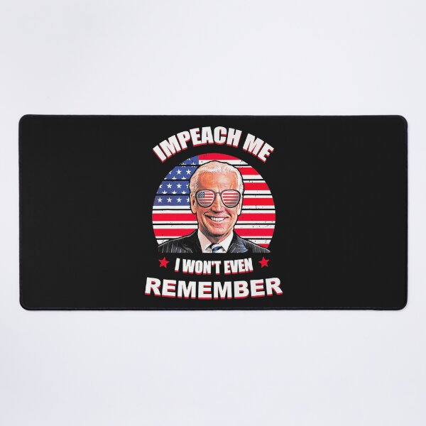 Item preview, Joe Biden Impeach me I won't even remember Premium designed and sold by KonoMasanori.