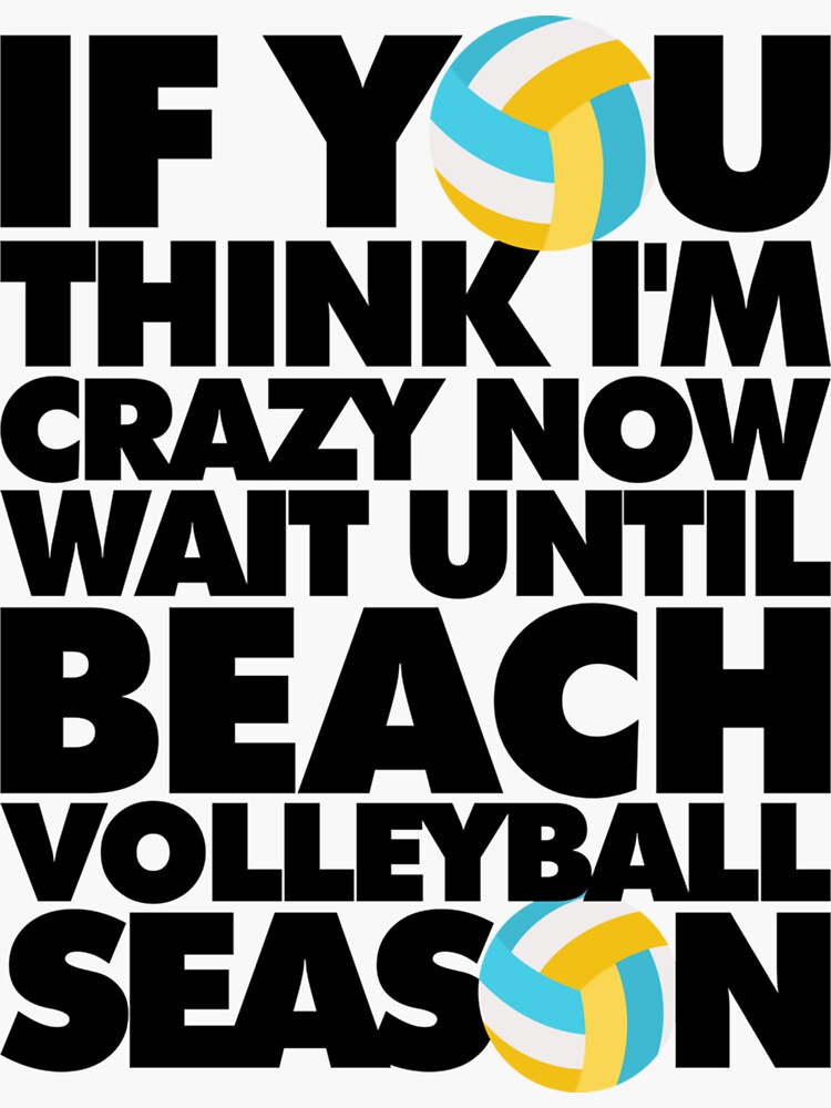 "If You Think Im Crazy Beach Volleyball Funny" Sticker for Sale by