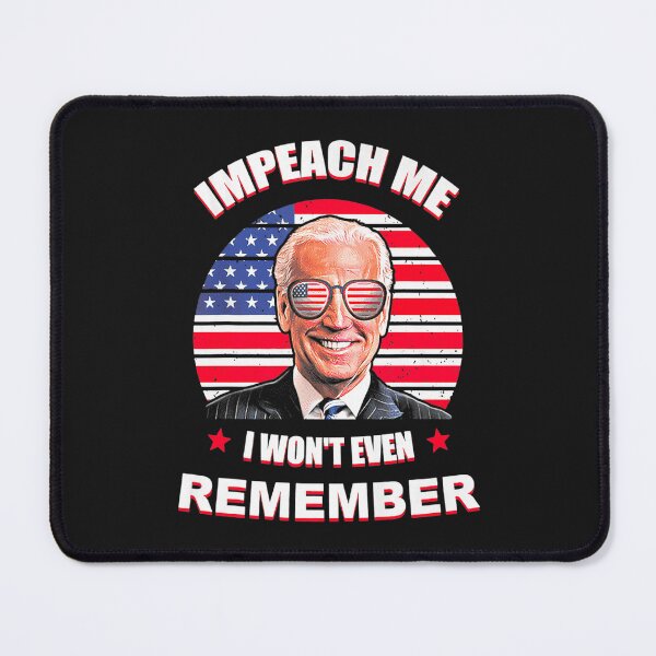 Item preview, Joe Biden Impeach me I won't even remember Premium designed and sold by KonoMasanori.