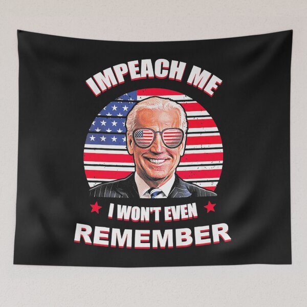 Item preview, Joe Biden Impeach me I won't even remember Premium designed and sold by KonoMasanori.