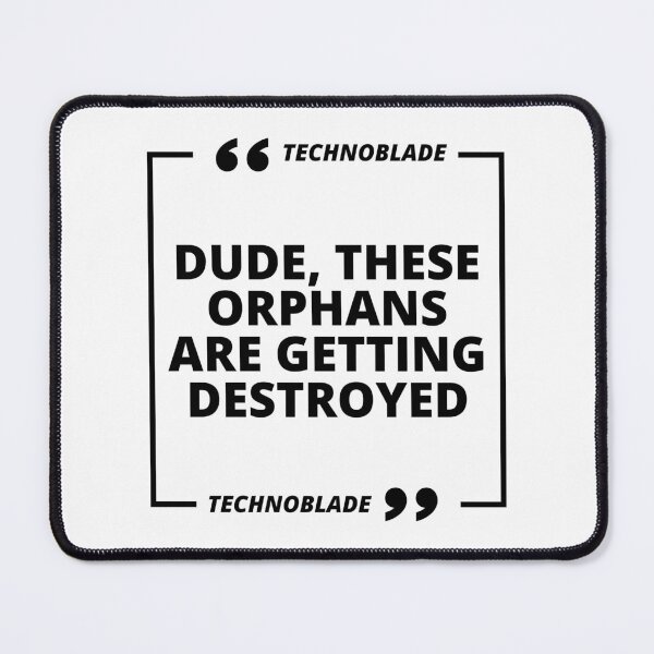 Item preview, Dude These Orphans Are Getting Destroyed designed and sold by Pixelish.