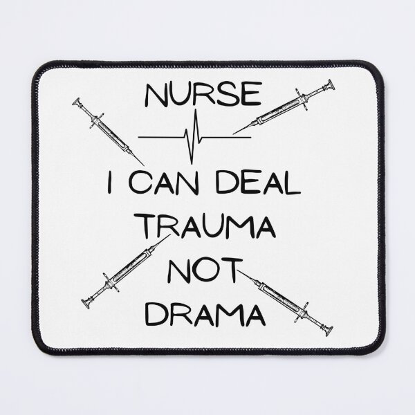 Item preview, Nurse i can deal trauma not drama designed and sold by Akimatax ✯✯✯✯✯.