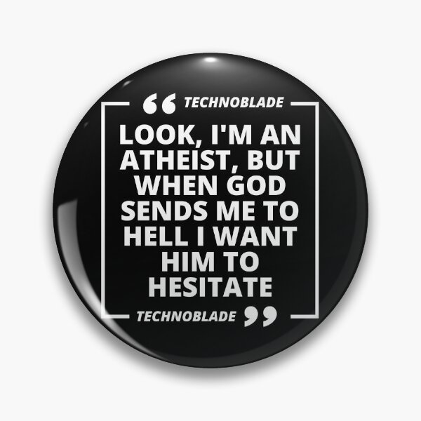 Item preview, Technoblade Atheism Quote designed and sold by Pixelish.