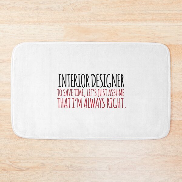 Item preview, Interior Designer Always Right designed and sold by remoteart.