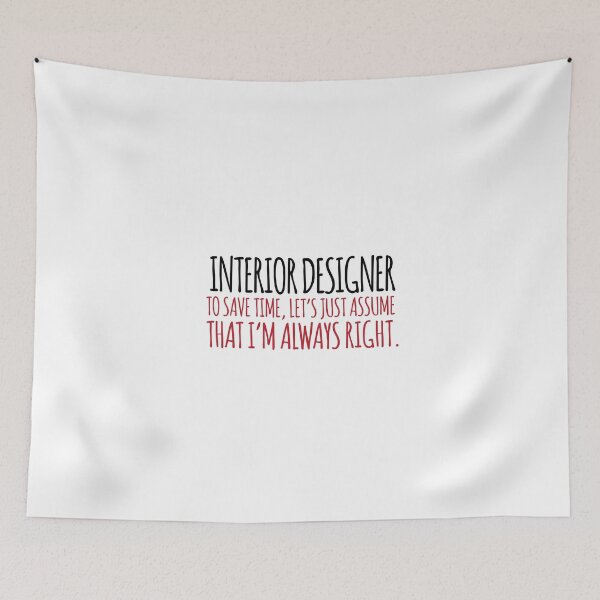 Item preview, Interior Designer Always Right designed and sold by remoteart.