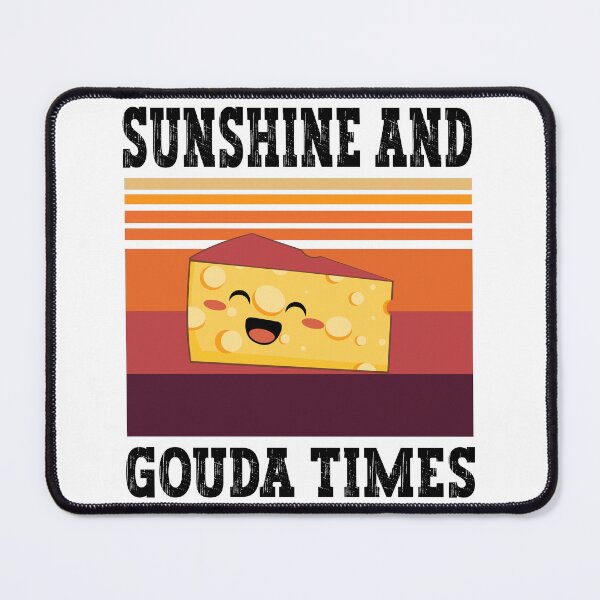 Item preview, Sunshine And Gouda Times Cute Funny Cheesy Puns  designed and sold by PearlMoonGrapes.