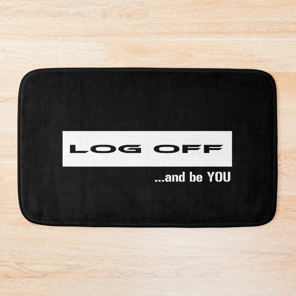 Item preview, Log Off and be you designed and sold by porfysoundtrack.