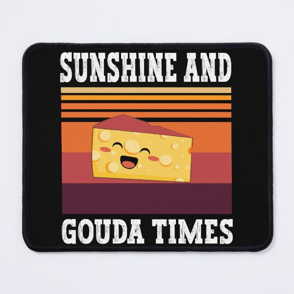 Item preview, Sunshine And Gouda Times Cute Funny Cheesy Puns - Black designed and sold by PearlMoonGrapes.