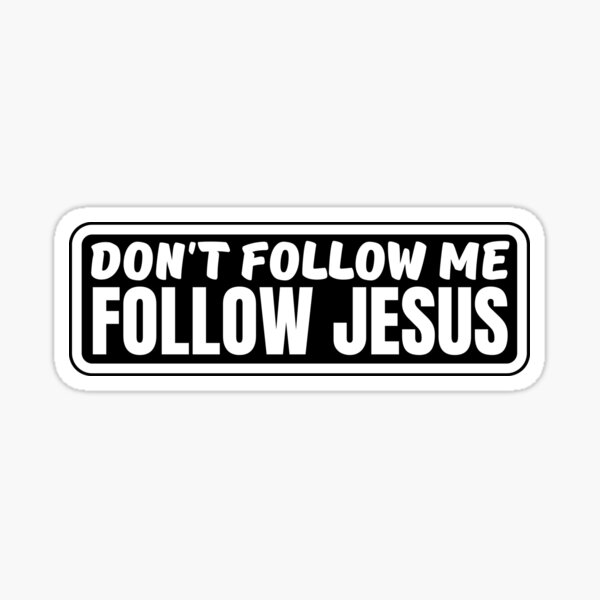 Item preview, Don't follow me follow Jesus designed and sold by outlaw70.