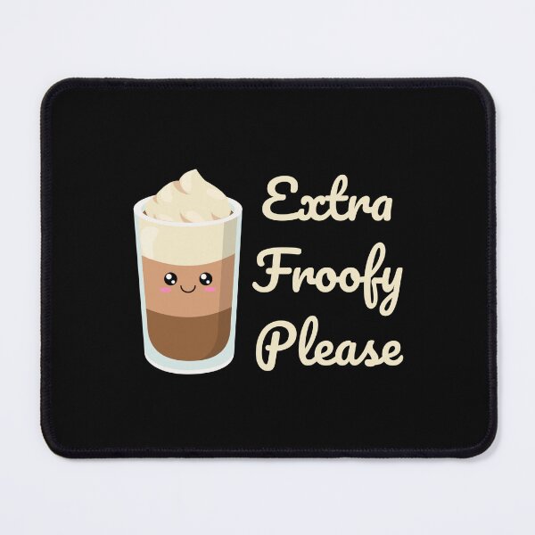 Item preview, Extra Froofy Please designed and sold by mrtraz.