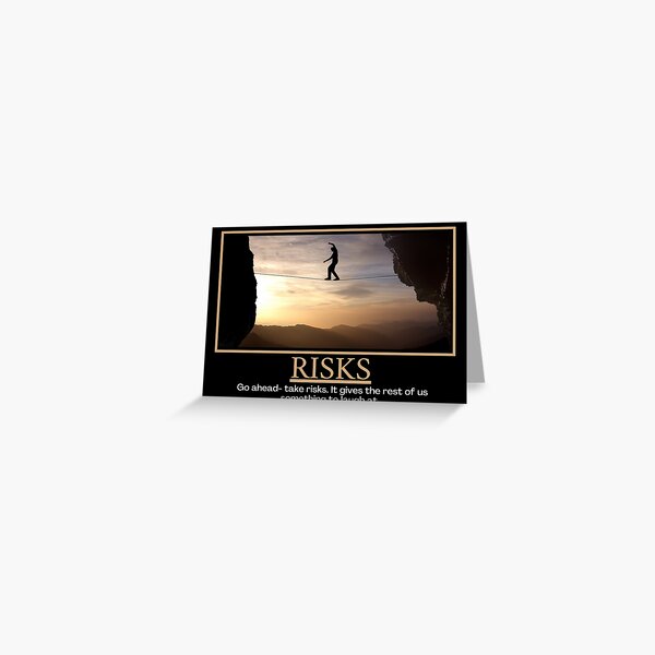 Item preview, Risks Demotivational Poster designed and sold by DesignsByDaddy.