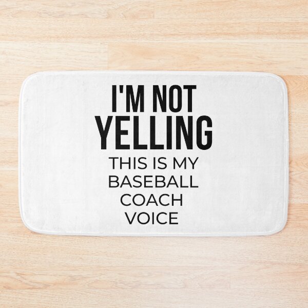 Item preview, I'm not yelling this is my baseball coach voice designed and sold by TheGreenGoat.