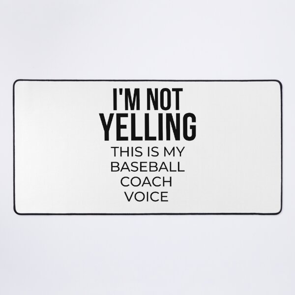 Item preview, I'm not yelling this is my baseball coach voice designed and sold by TheGreenGoat.