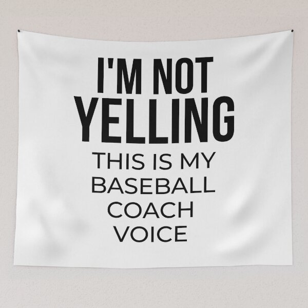 Item preview, I'm not yelling this is my baseball coach voice designed and sold by TheGreenGoat.