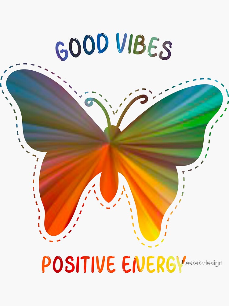 Good Vibes And Positive Energy  