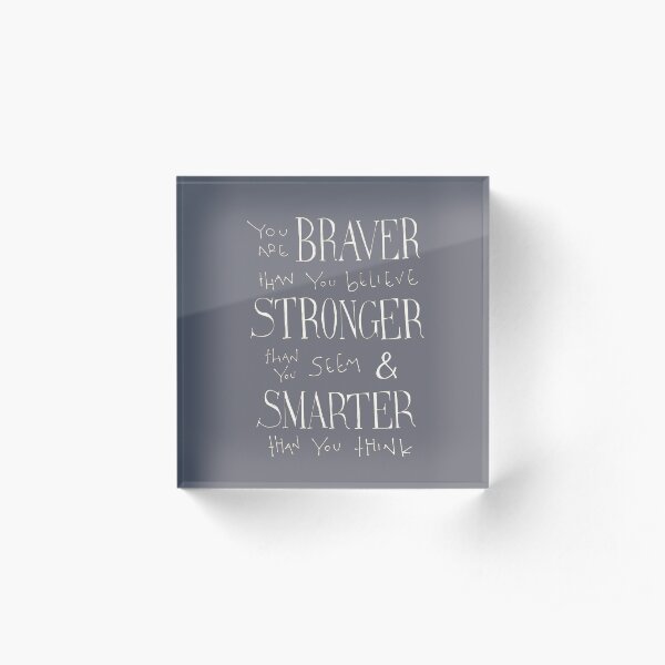 You are Braver Acrylic Block