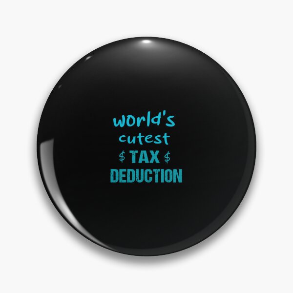 Item preview, World&x27;s Cutest Tax Deduction Classic  designed and sold by gruetthetz3.