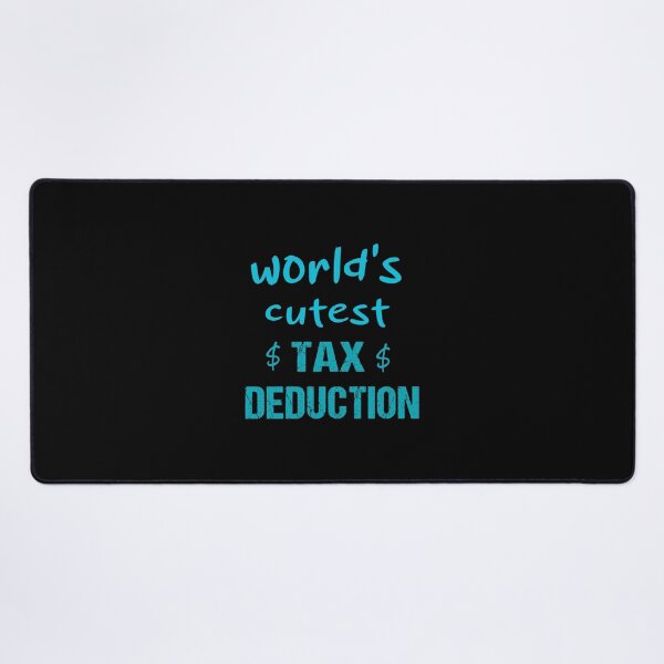 Item preview, World&x27;s Cutest Tax Deduction Classic  designed and sold by gruetthetz3.
