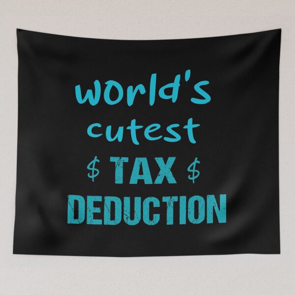 Item preview, World&x27;s Cutest Tax Deduction Classic  designed and sold by gruetthetz3.
