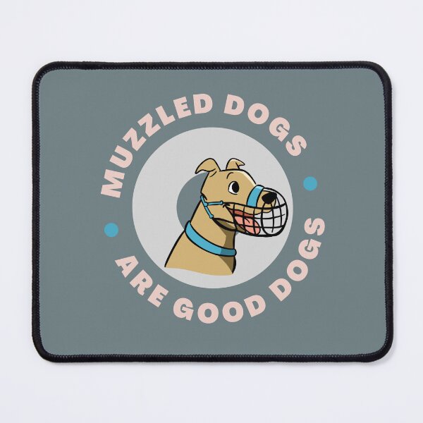 Item preview, Muzzled dogs are good dogs designed and sold by kookycomet.