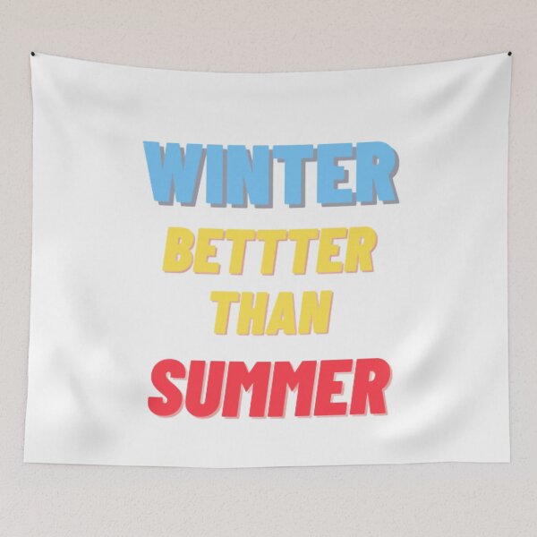 Item preview, WINTER better than summer designed and sold by Hirohikoady.