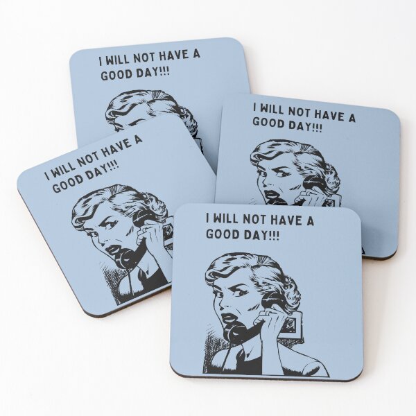 Item preview, I will not have a good day! designed and sold by FloridaKeys1984.