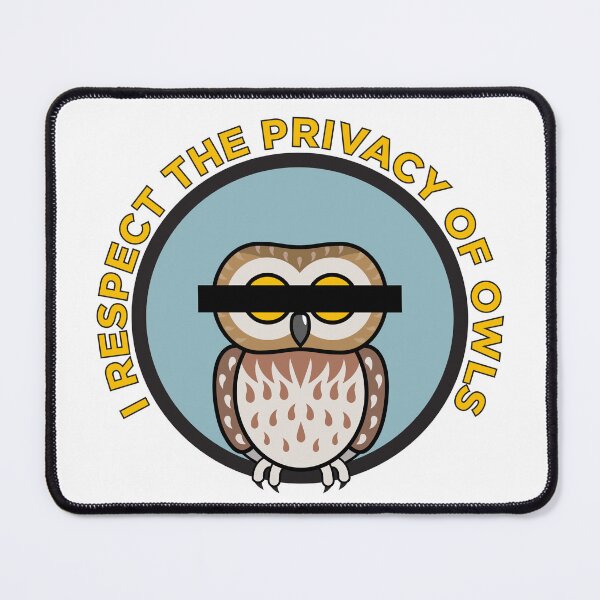 Item preview, I Respect the Privacy of Owls designed and sold by sirkleck.
