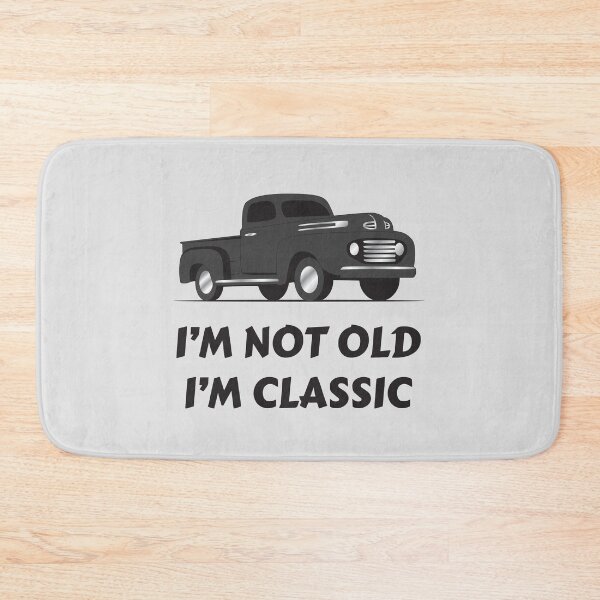 Item preview, I'm Not Old I'm Classic | Classic Pickup Truck designed and sold by Teenker.
