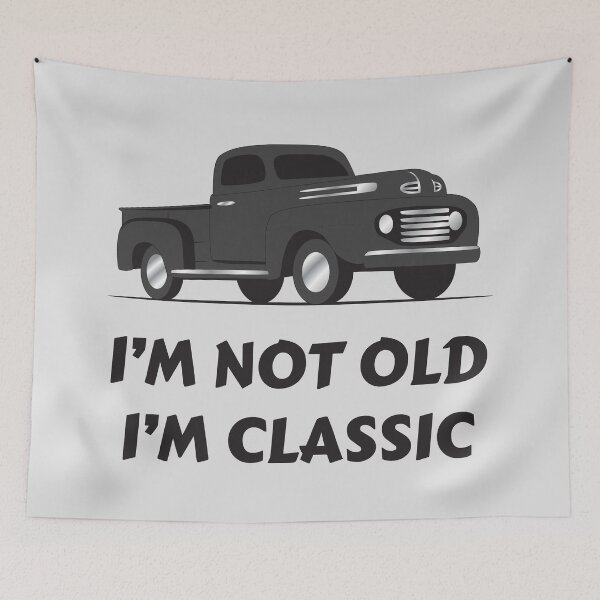Item preview, I'm Not Old I'm Classic | Classic Pickup Truck designed and sold by Teenker.