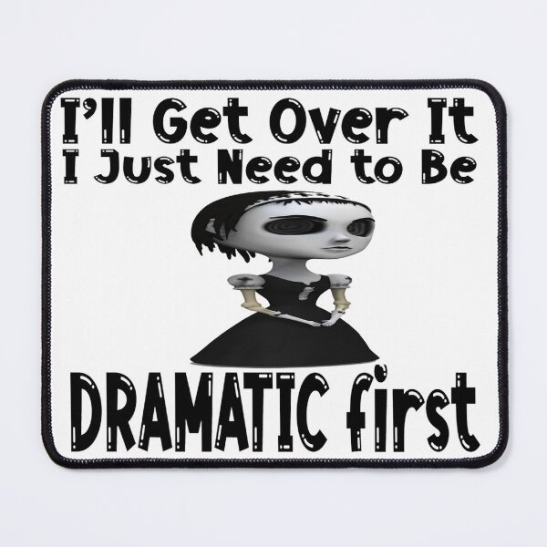 Item preview, I'll Get Over it - I just Need to be Dramatic First - Gay Pride designed and sold by MauveMoves.