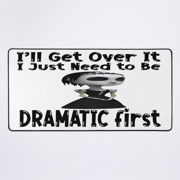 Item preview, I'll Get Over it - I just Need to be Dramatic First - Gay Pride designed and sold by MauveMoves.