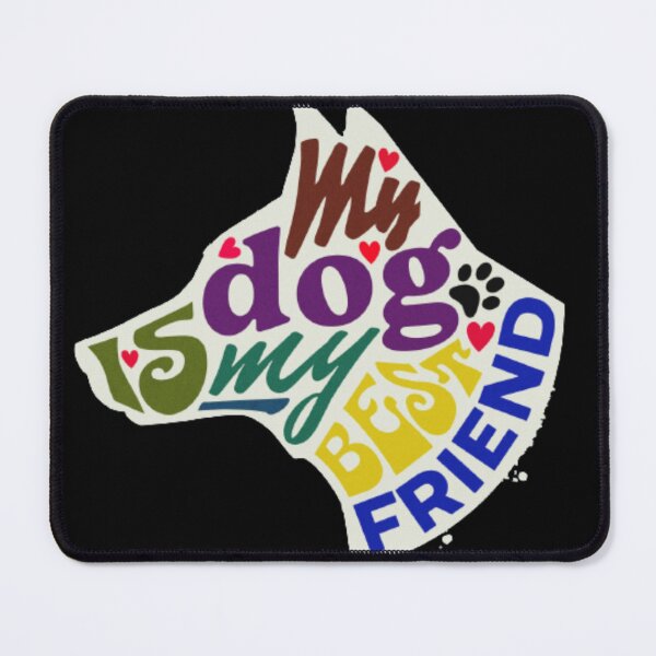 Item preview, My Dog is My Best Friend on earth, my dog is one of my top ten friends on earth designed and sold by Nicedeco.