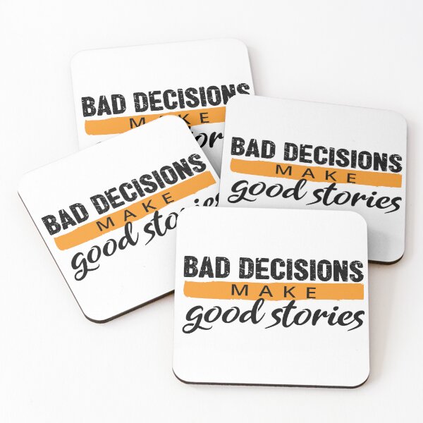 Item preview, Bad Choices make good stories - Bad decisions make good stories inspirational quotes about life designed and sold by Alice-Elgawi.