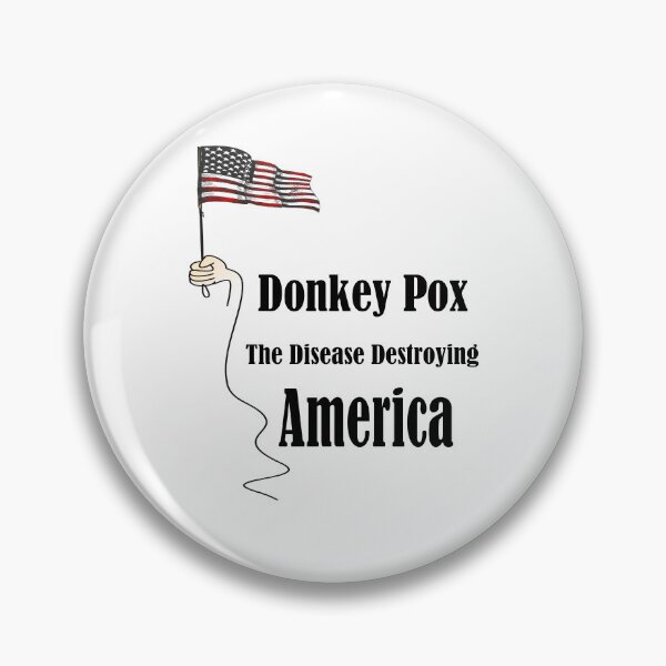 Item preview, Donkey Pox The Disease Destroying America  designed and sold by YaassDesign.