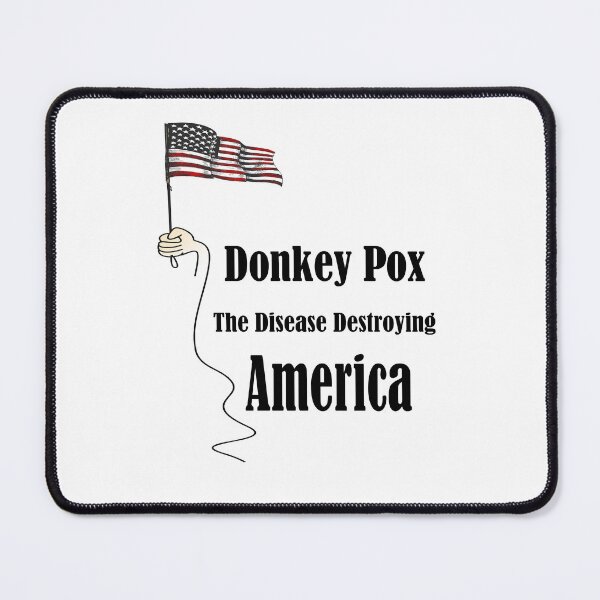 Item preview, Donkey Pox The Disease Destroying America designed and sold by YaassDesign.