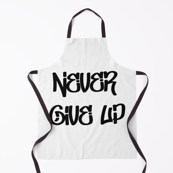 Item preview, never give up designed and sold by designsmaster99.
