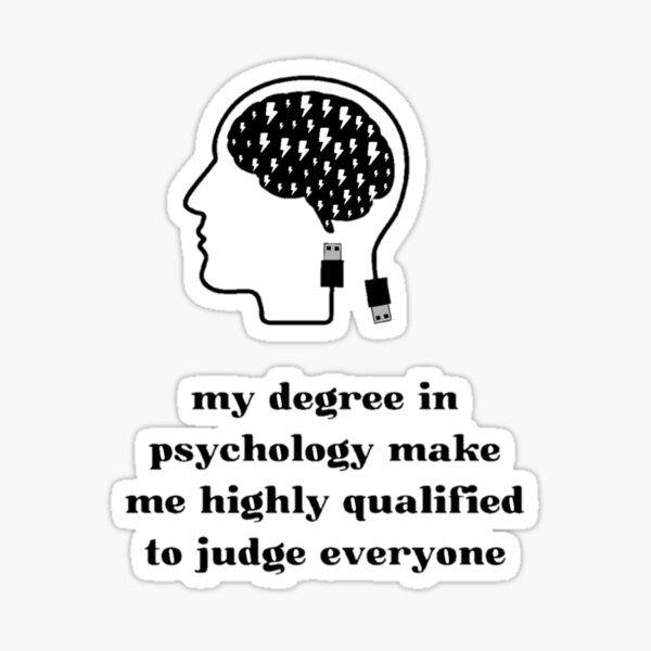 my-degree-in-psychology-make-me-highly-qualified-to-judge-everyone