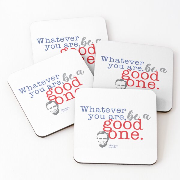 Item preview, Quotes : Whatever you are, be a good one. (Abraham Lincoln) designed and sold by unclenut.