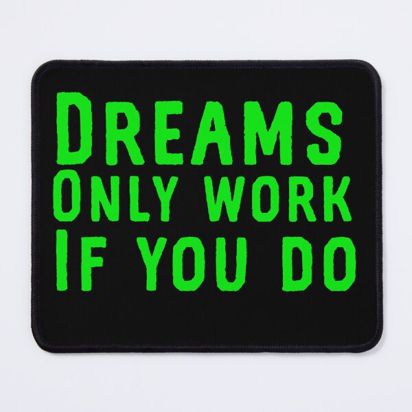 Item preview, Dreams only work if you do  designed and sold by Md1982.