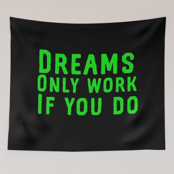 Item preview, Dreams only work if you do  designed and sold by Md1982.