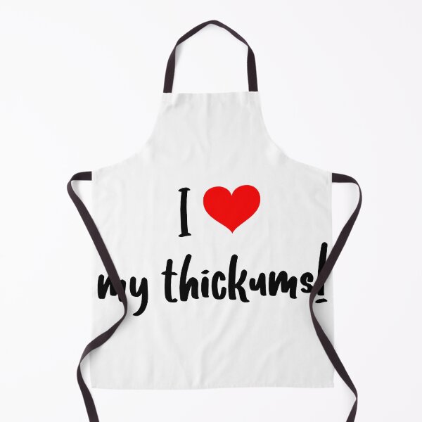 Item preview, I love my thickums! designed and sold by LifeSpice.