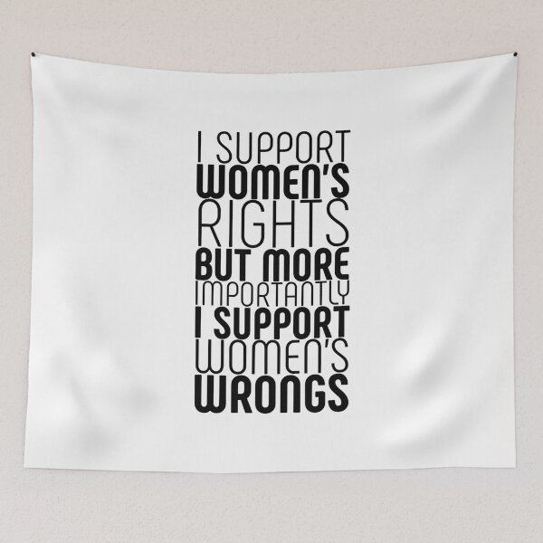 Item preview, I support women's rights but more importantly i support women's wrongs  designed and sold by Quotes 2021.