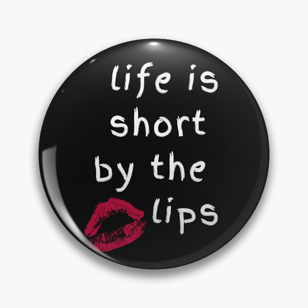 Item preview, Life Is Short Buy The Lips designed and sold by Angels82.