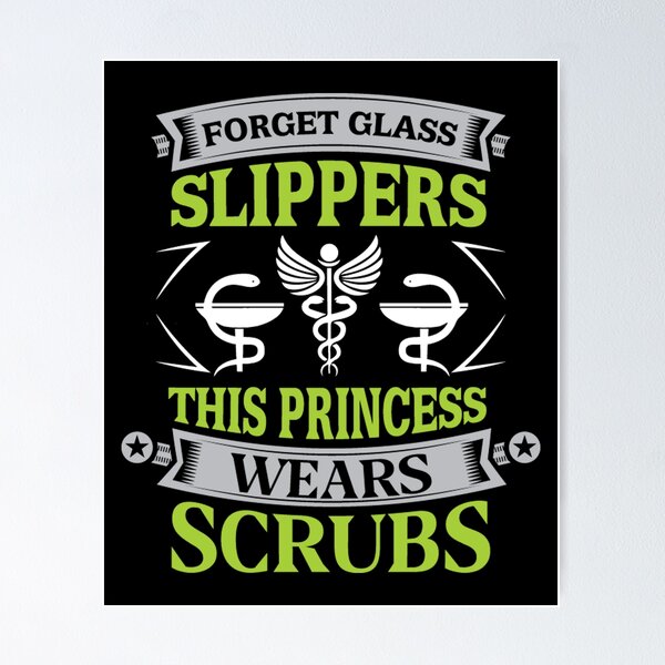Item preview, Forget glass slippers this princess wears scrubs designed and sold by stryderdk.