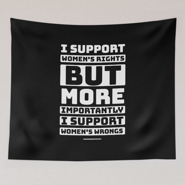 Item preview, I support women's rights but more importantly i support women's wrongs  designed and sold by Quotes 2021.