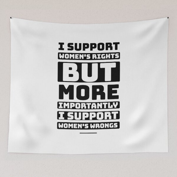 Item preview, I support women's rights but more importantly i support women's wrongs  designed and sold by Quotes 2021.