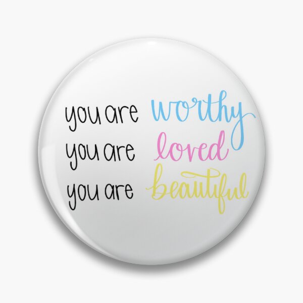 Item preview, You are worthy, loved, and beautiful  designed and sold by emilyvanhouten-.