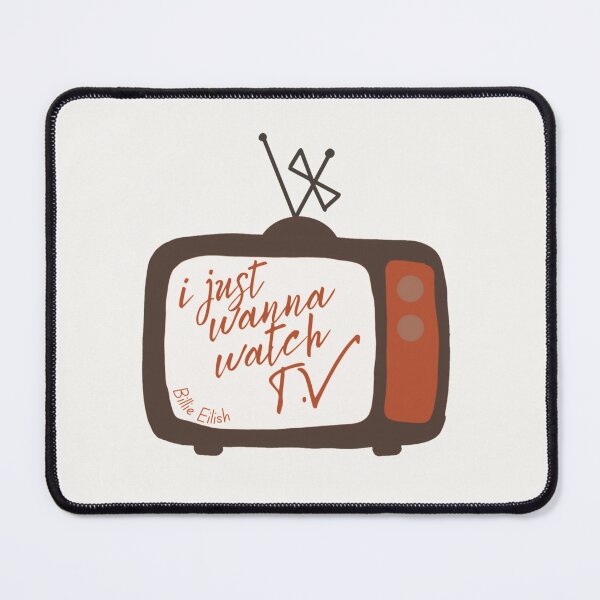 Item preview, I just wanna watch TV | TV | Billie Eilish  designed and sold by Lavannya.