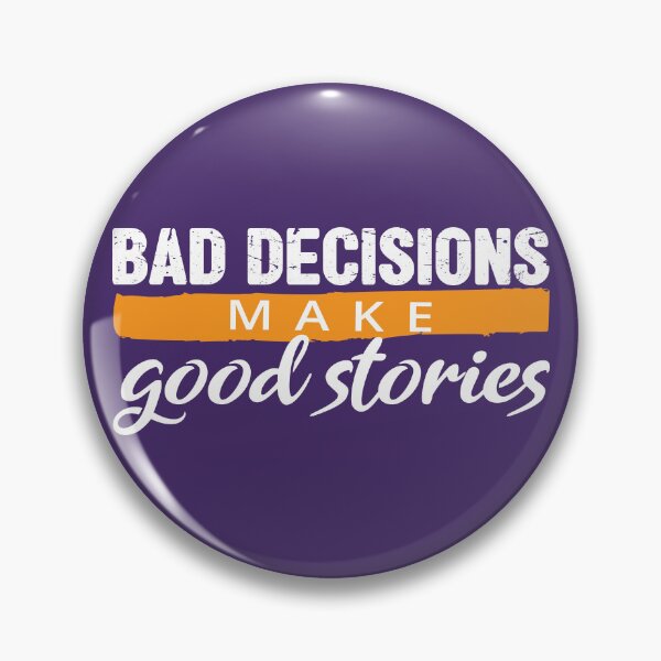 Item preview, Bad Choices make good stories - Bad decisions make good stories inspirational quotes about life - Bad decision quotes designed and sold by Alice-Elgawi.
